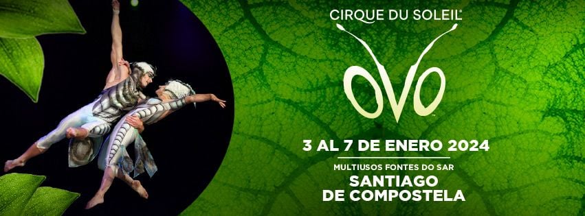 Cirque du Soleil OVO en Santiago de Compostela